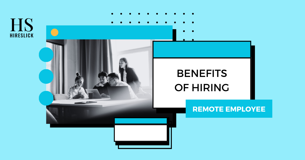 Benefits of Hiring a Remote Employee In 2024
