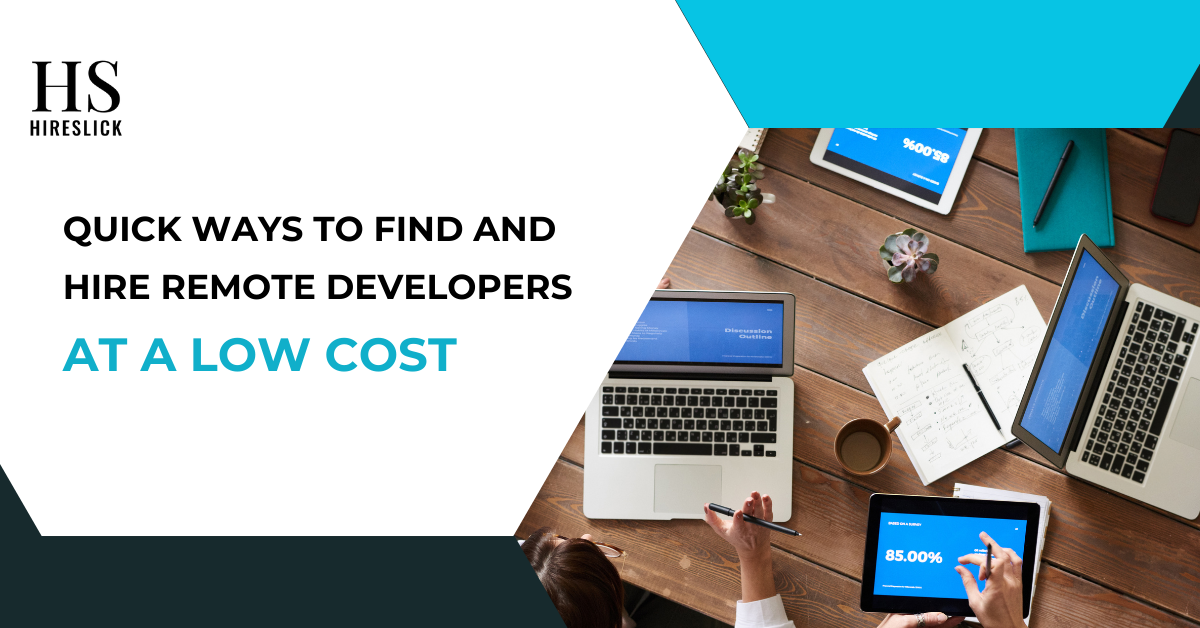 Quick Ways to Find and Hire Remote Developers at a Low Cost